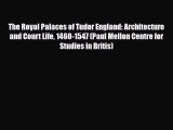 Download The Royal Palaces of Tudor England: Architecture and Court Life 1460-1547 (Paul Mellon