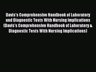 Read Davis's Comprehensive Handbook of Laboratory and Diagnostic Tests With Nursing Implications