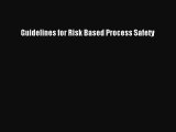 Read Guidelines for Risk Based Process Safety Ebook Free