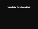 [PDF] Tadao Ando : The Colours of Light [PDF] Full Ebook