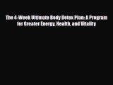 Download ‪The 4-Week Ultimate Body Detox Plan: A Program for Greater Energy Health and Vitality‬