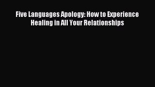 Download Five Languages Apology: How to Experience Healing in All Your Relationships PDF Online