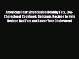 Download ‪American Heart Association Healthy Fats Low-Cholesterol Cookbook: Delicious Recipes