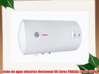 Termo de agua eléctrico Horizontal 80 Litros FORCALI Serie SEDNA