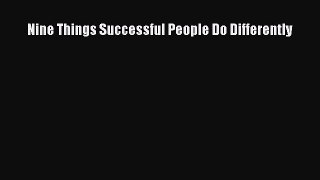 Read Nine Things Successful People Do Differently Ebook Free