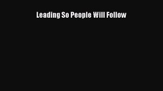 Read Leading So People Will Follow PDF Online