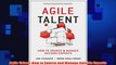 Free PDF Download  Agile Talent How to Source and Manage Outside Experts Read Online