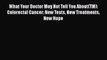 Read What Your Doctor May Not Tell You About(TM): Colorectal Cancer: New Tests New Treatments