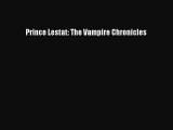 Download Prince Lestat: The Vampire Chronicles Ebook Free