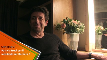Patrick Bruel incollable sur Barbara