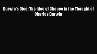 Download Darwin's Dice: The Idea of Chance in the Thought of Charles Darwin Ebook Free