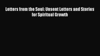 Read Letters from the Soul: Unsent Letters and Stories for Spiritual Growth Ebook Free