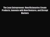 Download The Lean Entrepreneur: How Visionaries Create Products Innovate with New Ventures