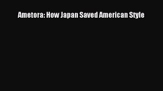 Ametora: How Japan Saved American StyleDownload Ametora: How Japan Saved American Style  EBook
