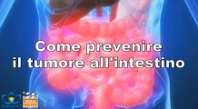 Come prevenire il tumore all’intestino