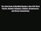 Read The Little Book of Big Mind Benders: Over 450 Word Puzzles Number Stumpers Riddles Brainteasers