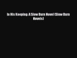 Read In His Keeping: A Slow Burn Novel (Slow Burn Novels) Ebook Free