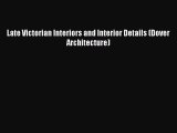 PDF Late Victorian Interiors and Interior Details (Dover Architecture) [PDF] Online