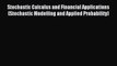 Read Stochastic Calculus and Financial Applications (Stochastic Modelling and Applied Probability)