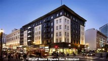 Hotels in San Francisco Hotel Union Square San Francisco California