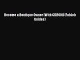 Download Become a Boutique Owner [With CDROM] (FabJob Guides) PDF Free