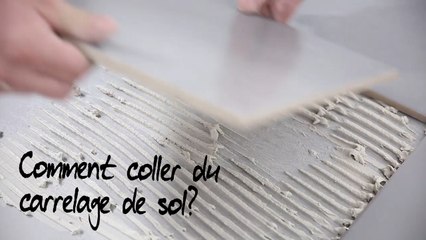 Comment coller du carrelage de sol ?