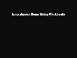 [Download] Lampshades: Home Living Workbooks [Read] Online
