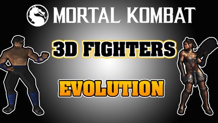MORTAL KOMBAT - 3D FIGHTERS EVOLUTION [MK4 - MK X] ᴴᴰ