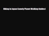 PDF Hiking in Japan (Lonely Planet Walking Guides) Free Books