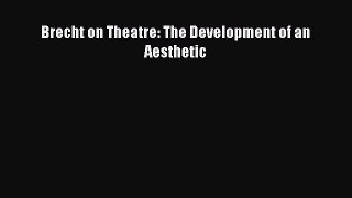 Download Brecht on Theatre: The Development of an Aesthetic Ebook Online