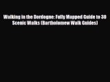 PDF Walking in the Dordogne: Fully Mapped Guide to 30 Scenic Walks (Bartholomew Walk Guides)