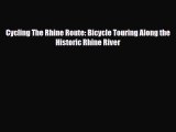 Download Cycling The Rhine Route: Bicycle Touring Along the Historic Rhine River Free Books