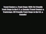 PDF Travel Centers & Truck Stops 1999: Rv Friendly Truck Stops in the U. S. & Canada (Travel