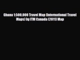 Download Ghana 1:500000 Travel Map (International Travel Maps) by ITM Canada (2011) Map Ebook
