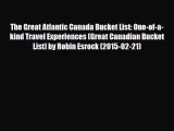 PDF The Great Atlantic Canada Bucket List: One-of-a-kind Travel Experiences (Great Canadian