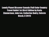 PDF Lonely Planet Discover Canada (Full Color Country Travel Guide) 1st (first) Edition by