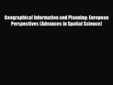 PDF Geographical Information and Planning: European Perspectives (Advances in Spatial Science)