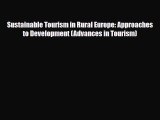 Download Sustainable Tourism in Rural Europe: Approaches to Development (Advances in Tourism)