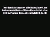 PDF Toxic Tourism: Rhetorics of Pollution Travel and Environmental Justice (Albma Rhetoric