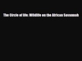 Download The Circle of life: Wildlife on the African Savannah Free Books