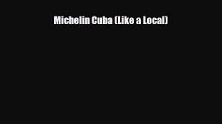 Download Michelin Cuba (Like a Local) Free Books