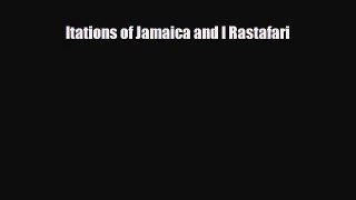 Download Itations of Jamaica and I Rastafari Ebook