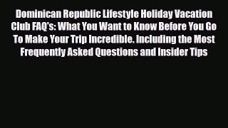 PDF Dominican Republic Lifestyle Holiday Vacation Club FAQ's: What You Want to Know Before