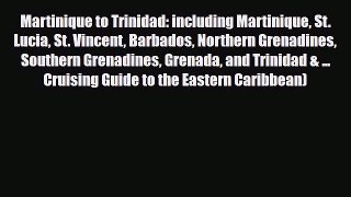 Download Martinique to Trinidad: including Martinique St. Lucia St. Vincent Barbados Northern