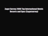 PDF Zagat Survey 2006 Top International Hotels Resorts and Spas (Zagatsurvey) Ebook