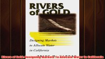 Free PDF Download  Rivers of Gold Designing Markets To Allocate Water In California Read Online