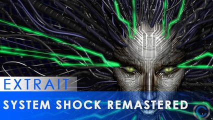 System Shock Remastered nous offre du gameplay
