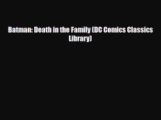 [Download] Batman: Death in the Family (DC Comics Classics Library) [Download] Online