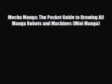 [PDF] Mecha Manga: The Pocket Guide to Drawing All Manga Robots and Machines (Mini Manga) [PDF]