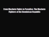 PDF From Machete Fights to Paradise The Machete Fighters of the Dominican Republic Ebook